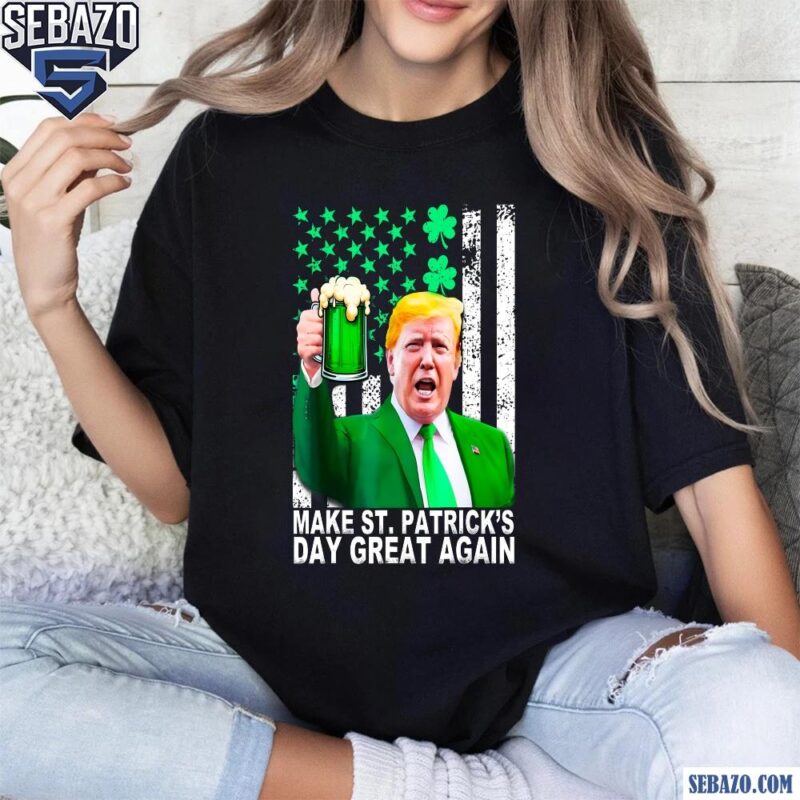 Shamrock Flag Trump Make St Patricks Day Great Again Shirt t-shirt