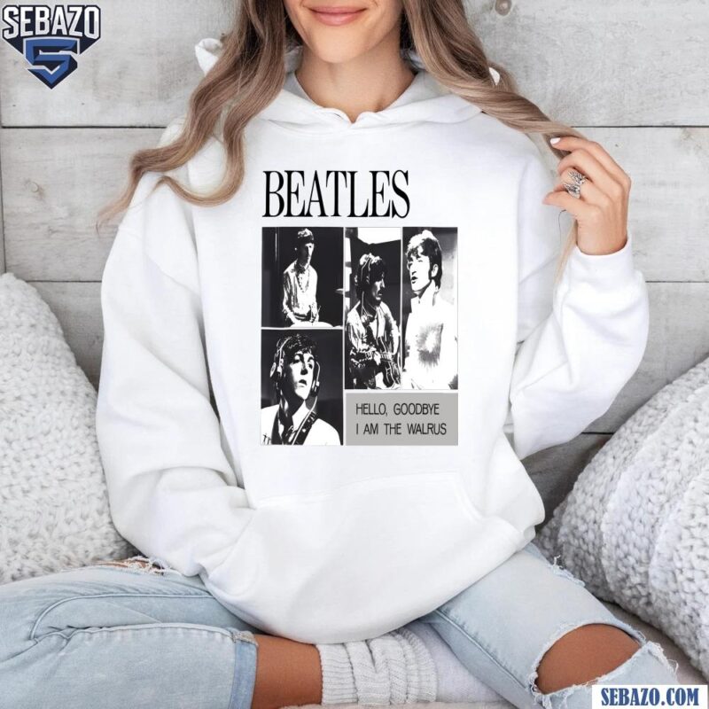 The Beatles Hello Goodbye I Am The Walrus Shirt hoodie