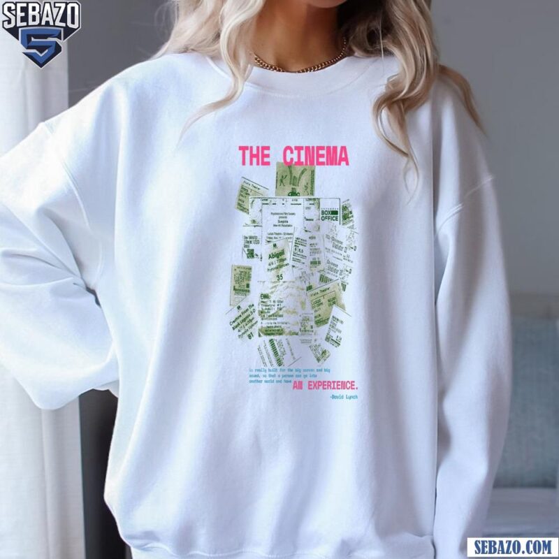 The Cinema An Experience David Lynch Shirt sweatshirt