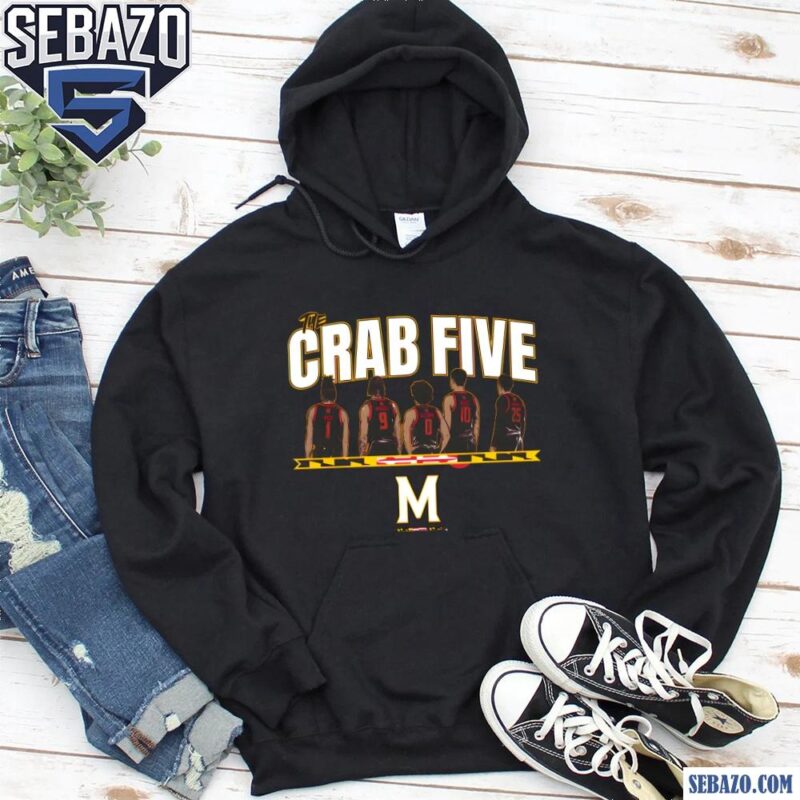 The Crab Five Lineup Maryland Basketball Shirt hoodie