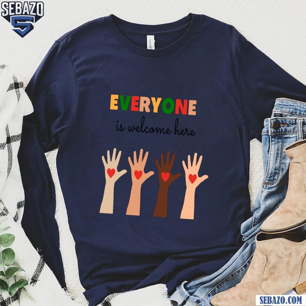 The Everyone Is Welcome Here Shirt