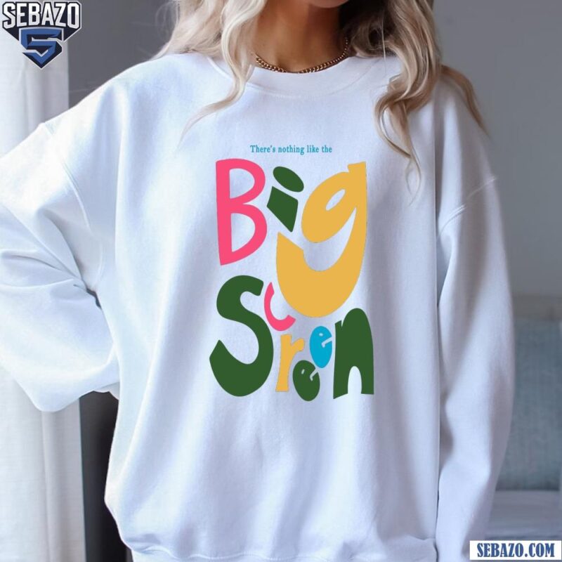 There Is Nothing Like The Big Screen David Lynch Shirt sweatshirt