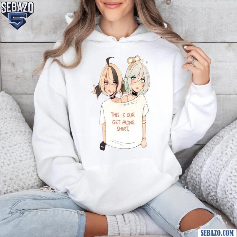 This Is Our Get Along Shirt Funny Meme Shirt hoodie