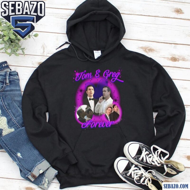 Tom And Greg Forever Succession The Disgusting Brothers Shirt hoodie