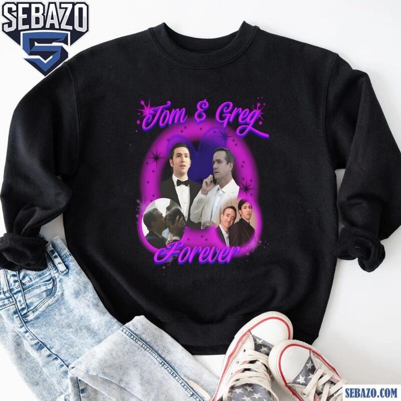 Tom And Greg Forever Succession The Disgusting Brothers Shirt sweatshirt