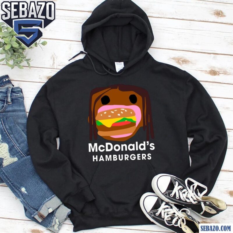 Travis Scoot Mc Donalds Hamburgers Shirt hoodie