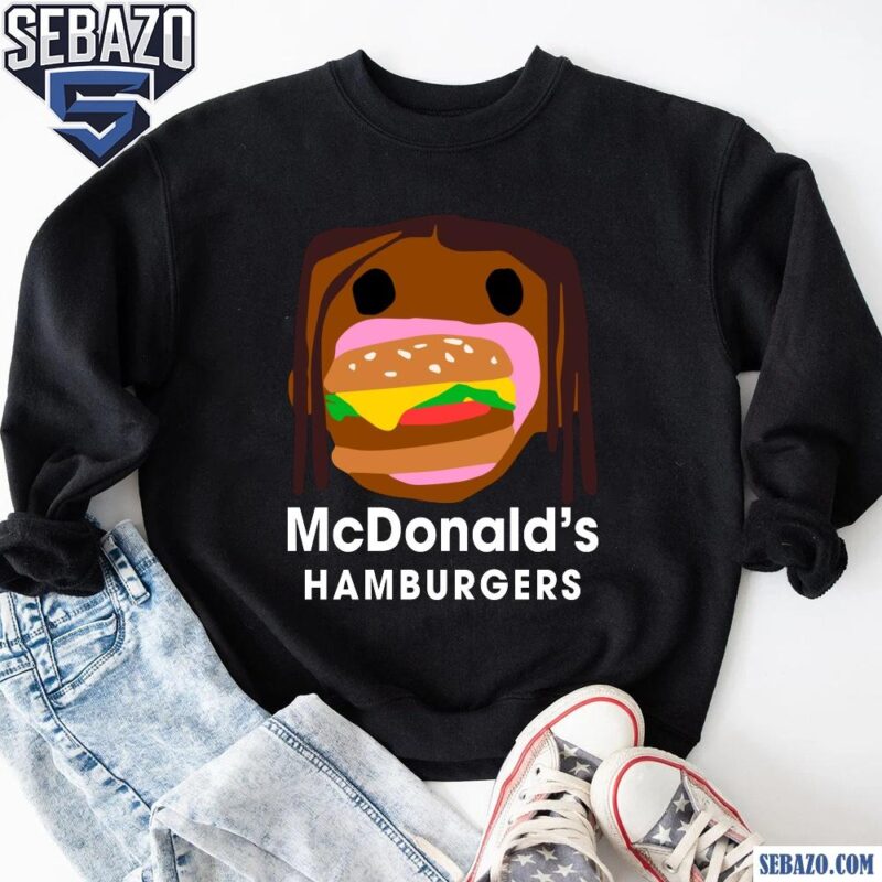 Travis Scoot Mc Donalds Hamburgers Shirt sweatshirt