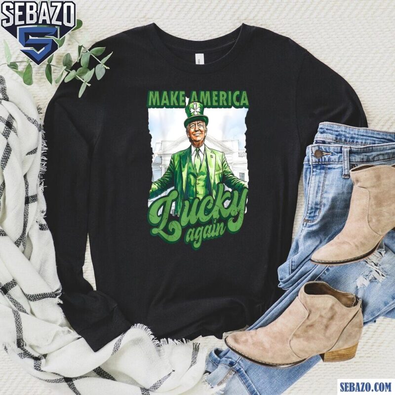 Trump St Patricks Day Make America Lucky Again Shirt long sleeved