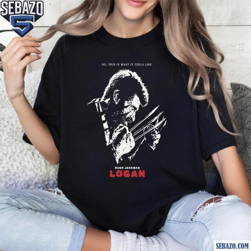Vintage So This Is What It Feels Like Huge Jackman Logan Shirt t-shirt