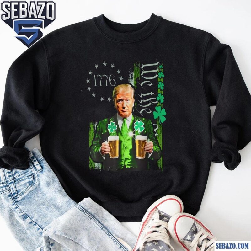 Vintage Trump St Patrick Day Since 1776 Shirt sweatshirt