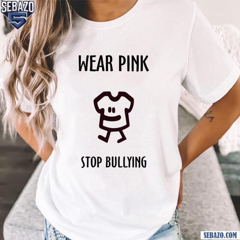 Wear Pink Stop Bullying Shirt t-shirt