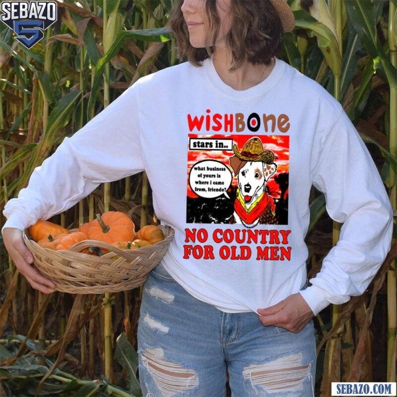 Wish Bone No Country For Old Men Shirt long sleeved
