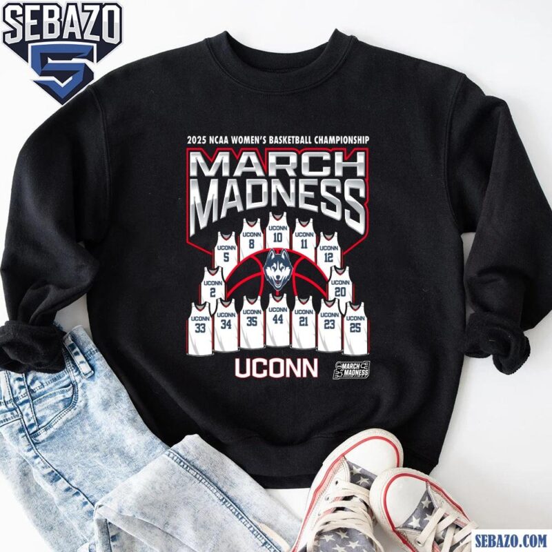 2025 March Madness Uconn Basketball Shirt sweatshirt