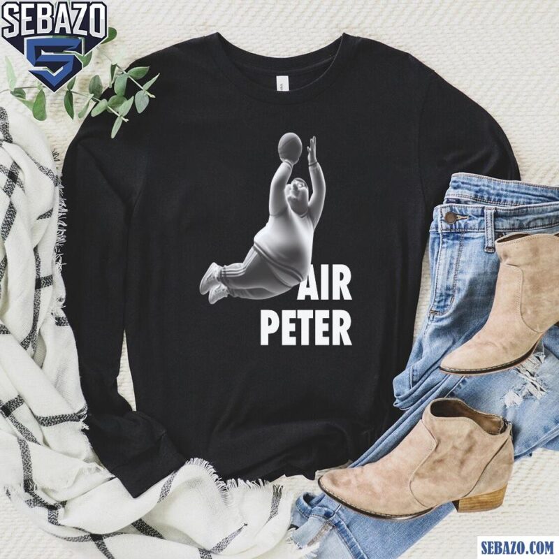 Air Peter Funny Peter Griffin Family Guy Shirt long sleeved