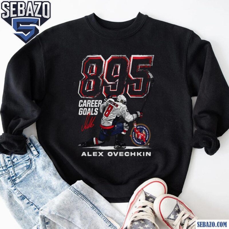 Alex Ovechkin Washington Capitals 895 Career Goals Grunge Shirt sweatshirt
