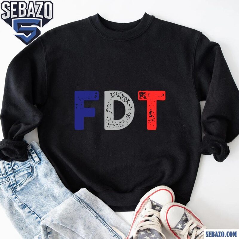 Anti Trump Retro Fdt Shirt sweatshirt