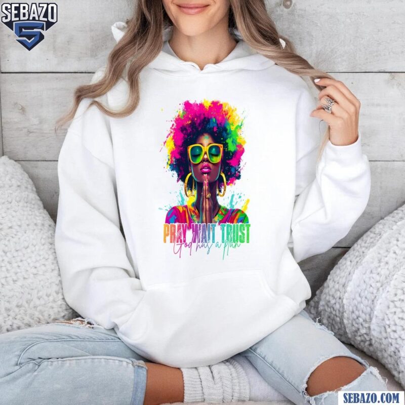 Black Woman Christian Pray Trust Neon Juneteenth Shirt hoodie