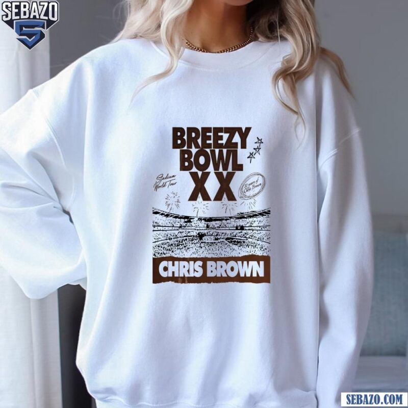 Breezy Bowl Xx Tour Chris Brown Tour 2025 Shirt sweatshirt