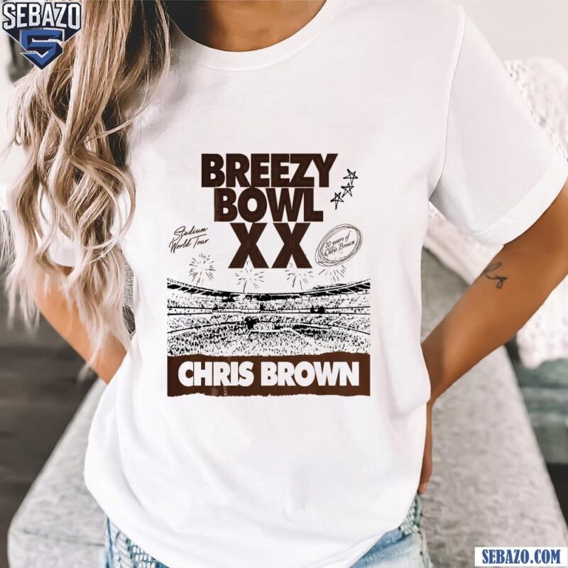 Breezy Bowl Xx Tour Chris Brown Tour 2025 Shirt t-shirt