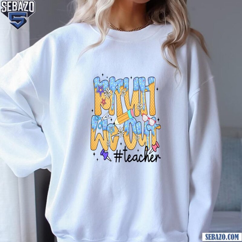 Bruh We Out Ice Cream Teacher Summer Break Shirt sweatshirt