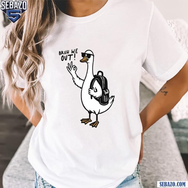 Bruh We Out Silly Goose Teacher Life Class Of 2025 School Out Shirt t-shirt
