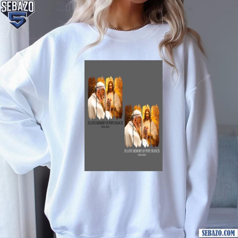Brushstroke Pope Francis Rest In Peace Religious Tribute Shirt sweatshirt