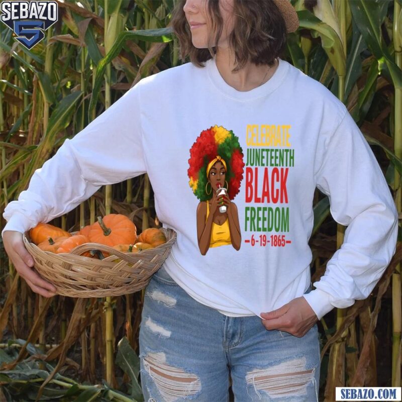 Celebrate Juneteenth Black Freedom Black History Shirt long sleeved