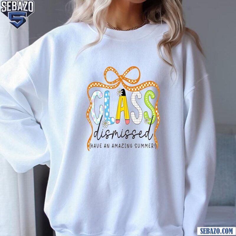 Class Dismissed Summer Teacher Retro School Shirt sweatshirt