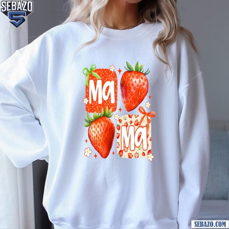 Coquette Mama Strawberry Cute Floral Mothers Day Shirt sweatshirt