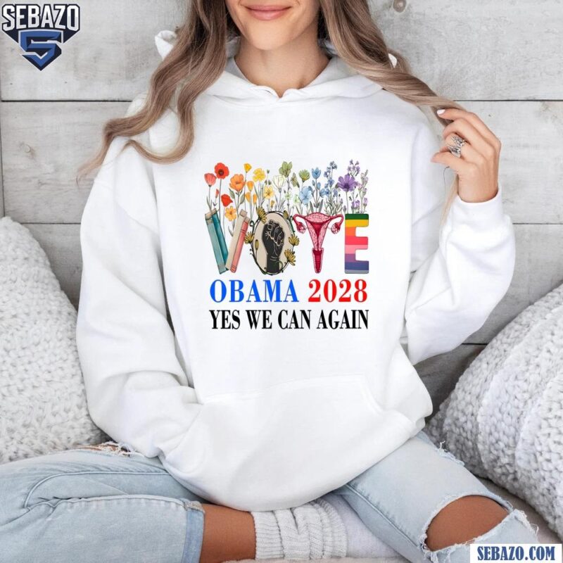 Floral Vote Obama 2028 Yes We Can Again Shirt hoodie
