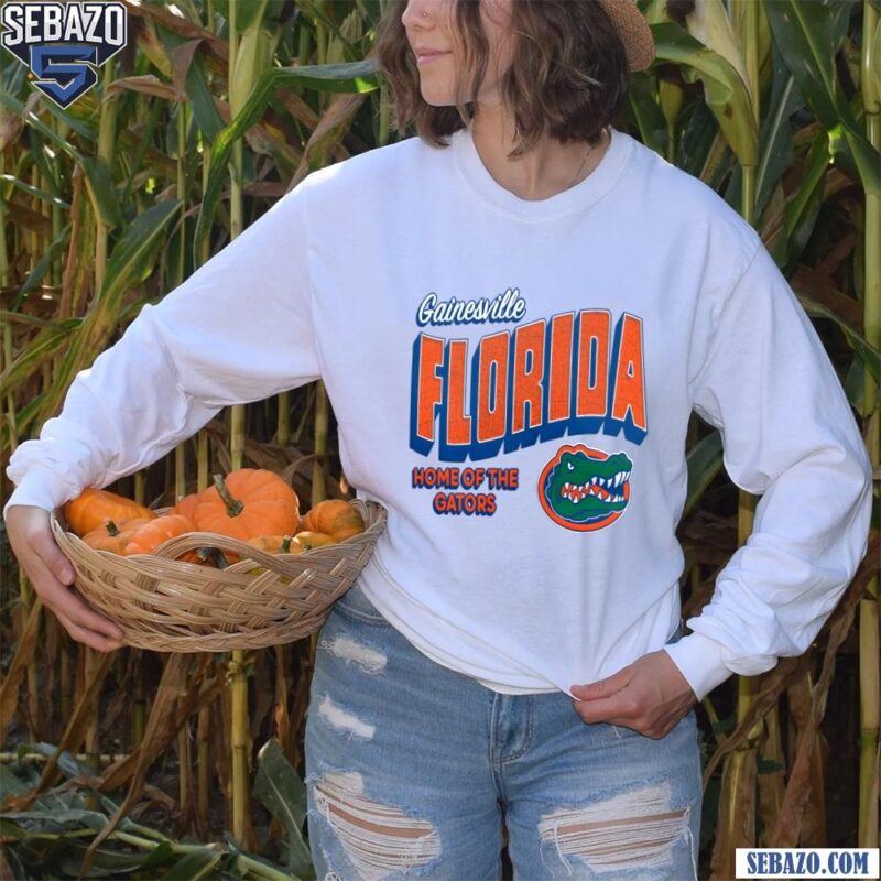 Gainesville Florida Home Of The Gators Shirt long sleeved