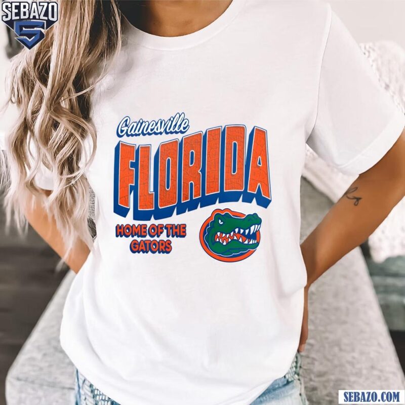 Gainesville Florida Home Of The Gators Shirt t-shirt