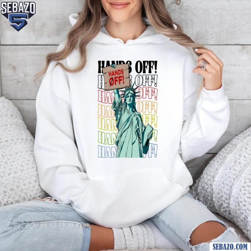 Hands Off Protest Anti Trump Statue Of Liberty Shirt hoodie