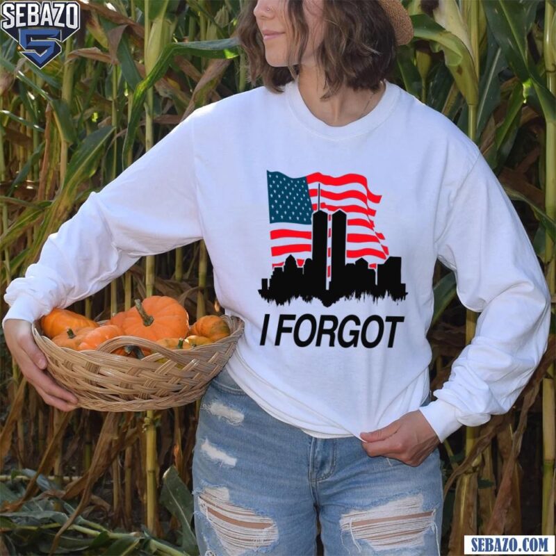 I Forgot American Flag World Trade Center Shirt long sleeved