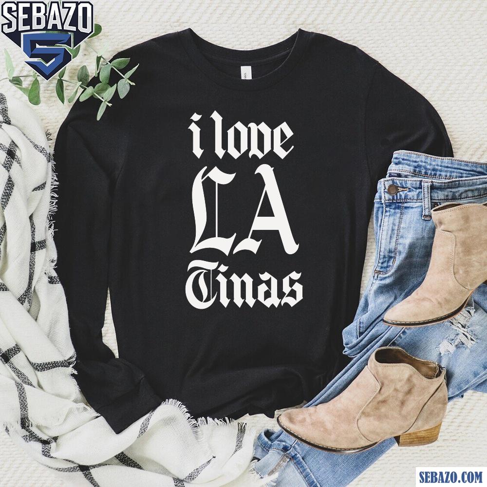I Love La Tinas Tv Series Shirt