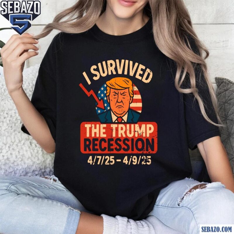 I Survived The Trump Recession Anti Trump Political Shirt t-shirt