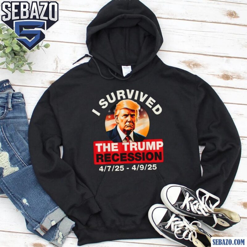 I Survived The Trump Recession Funny Anti Trump Shirt hoodie
