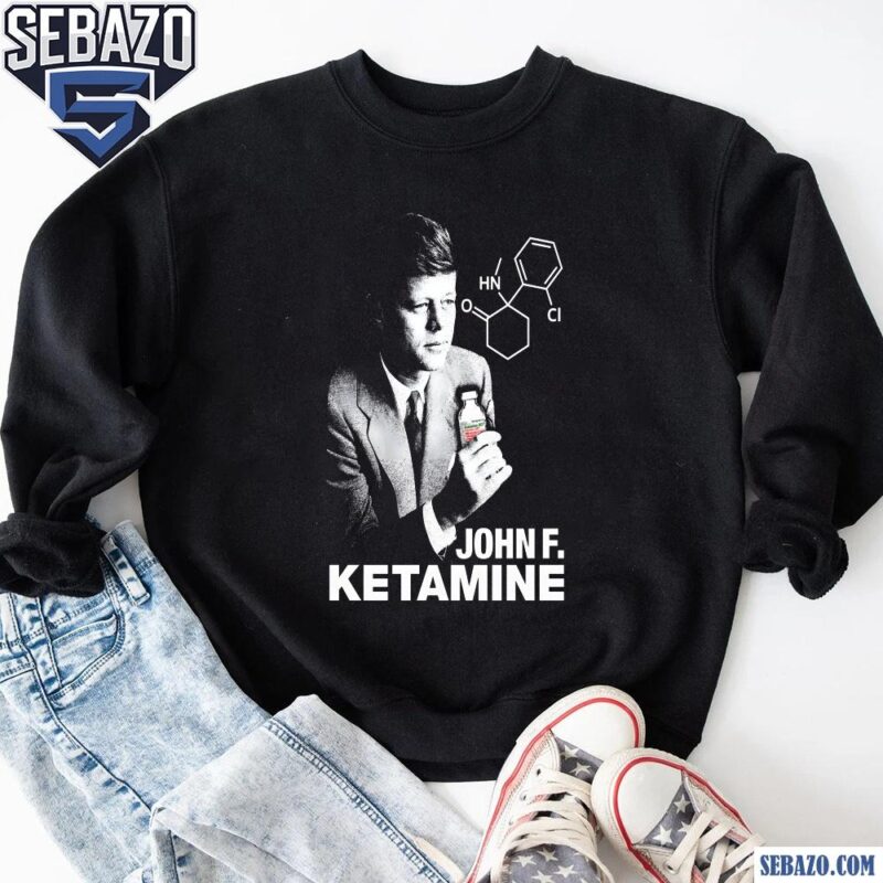 John F Ketamine Partody John F Kennedy Shirt sweatshirt