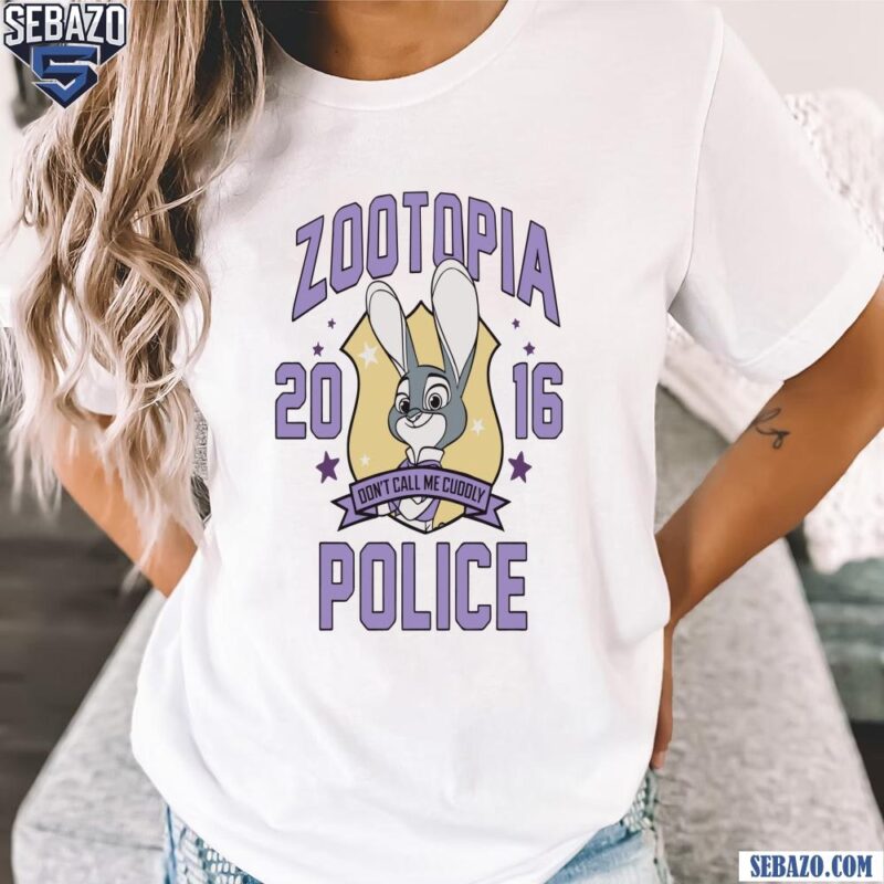 Judy Hopps Zootopia Police Dont Call Me Cuddly 2016 Shirt t-shirt