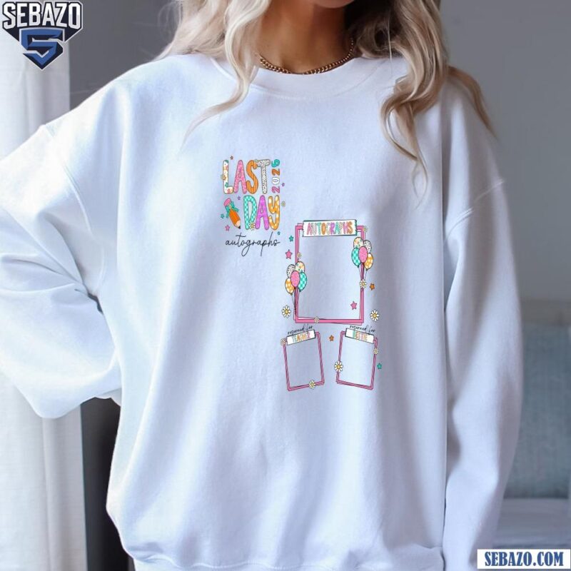 Last Day Autographs Senior School Graduation Memory Shirt sweatshirt