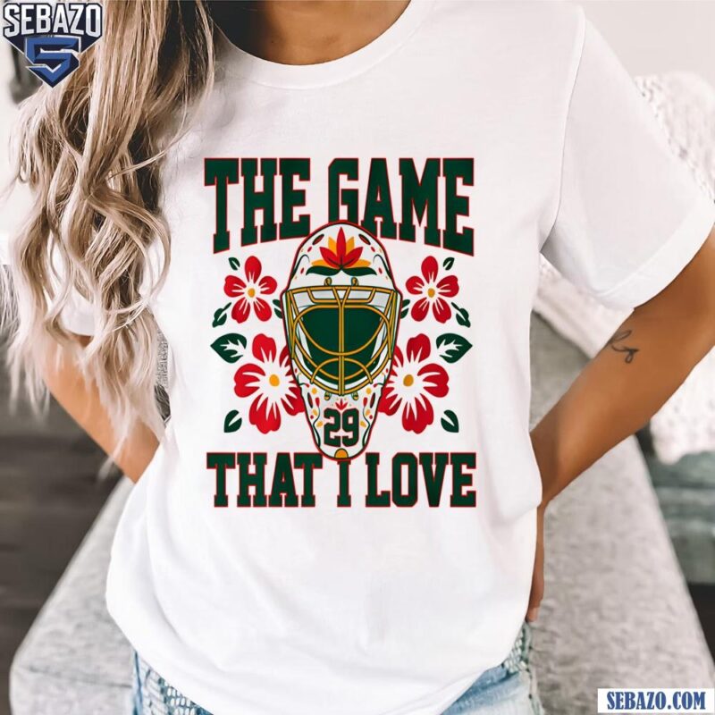 Marc Andre Fleury Minnesota Wild The Game That I Love Shirt t-shirt