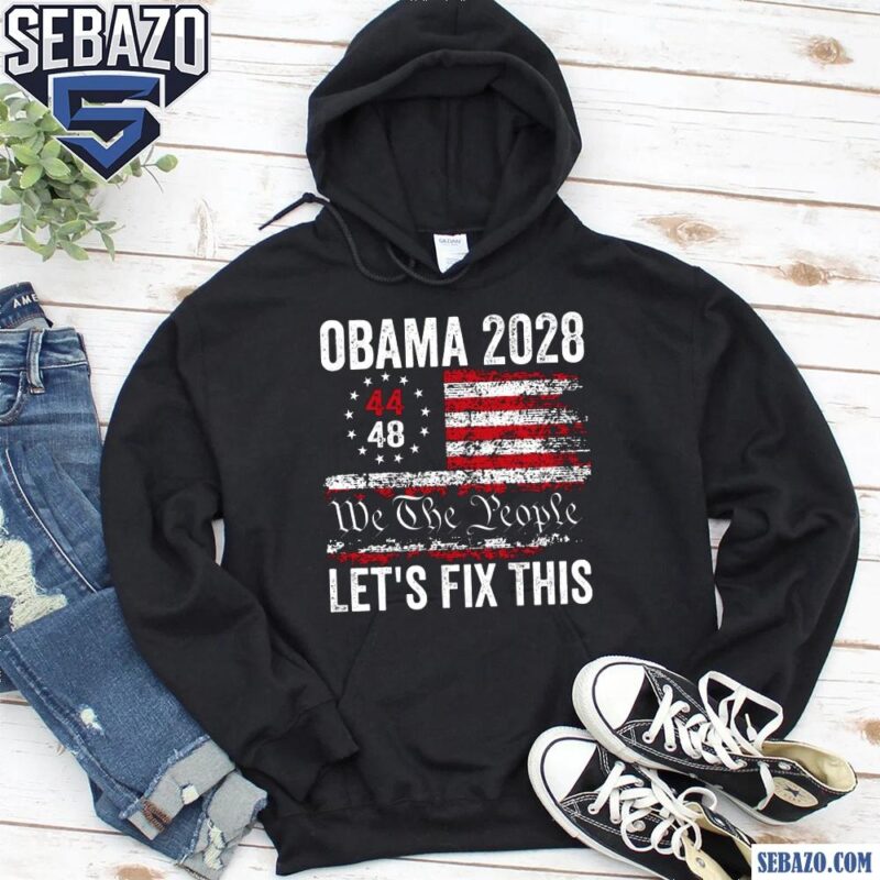 Obama 2028 We The People Lets Fix This Shirt hoodie