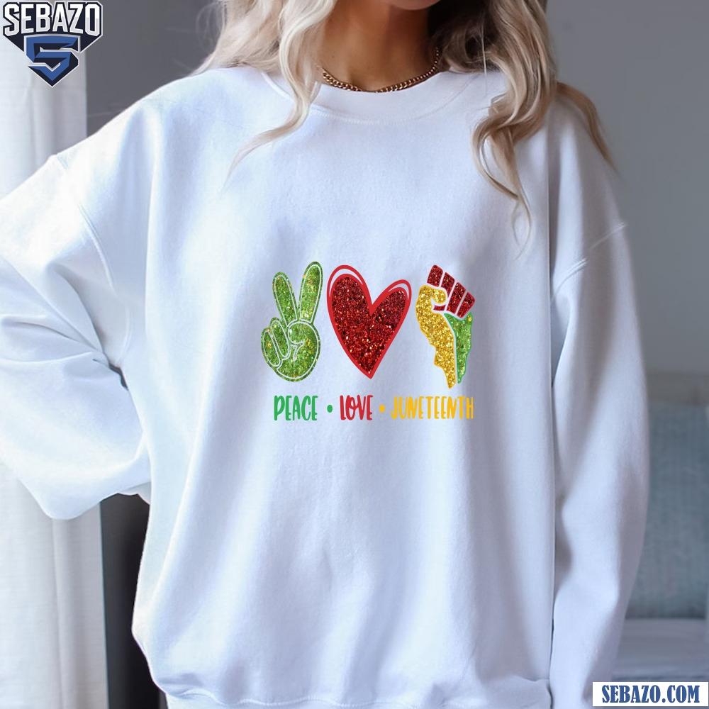Peace Love Juneteenth Glitter Black History Afro American Pride Shirt