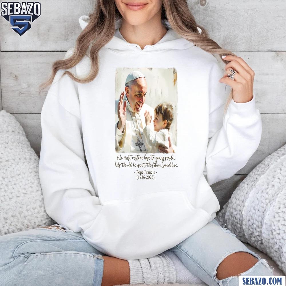 Pope Francis And Child Hope And Love Catholic Quote Shirt