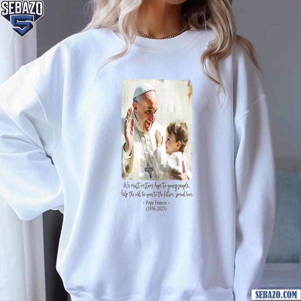 Pope Francis And Child Hope And Love Catholic Quote Shirt