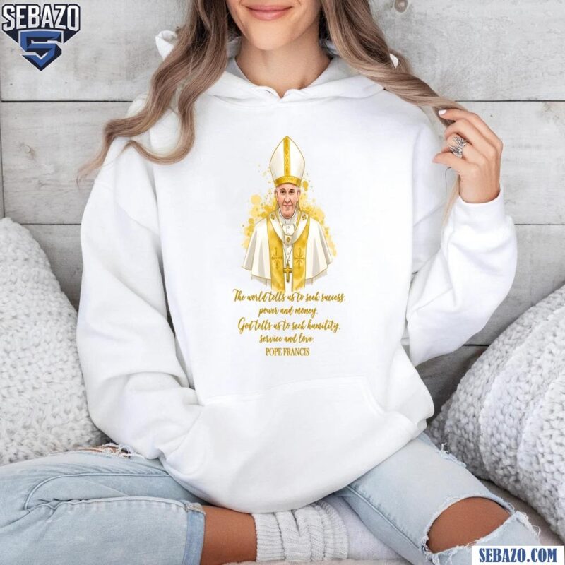 Pope Francis Humility Quote Catholic Gold Vestment Shirt hoodie