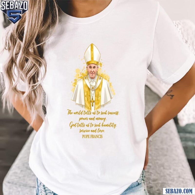 Pope Francis Humility Quote Catholic Gold Vestment Shirt t-shirt