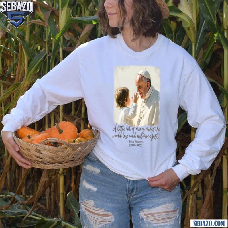 Pope Francis With Child Mercy Quote Memorial Shirt long sleeved
