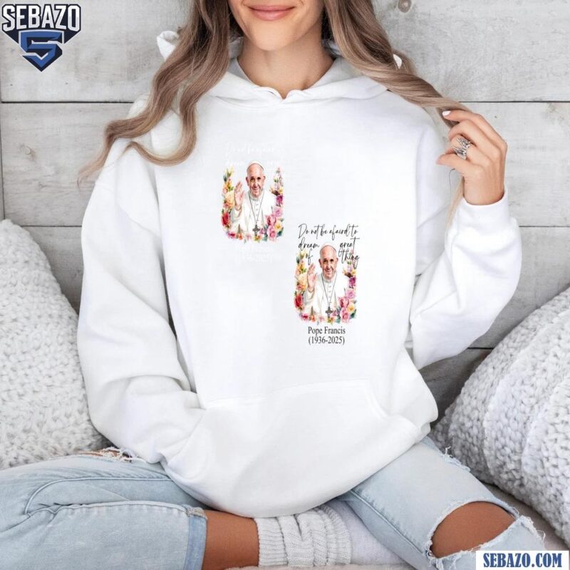 Rest In Peace Pope Francis 1936 2025 Floral Tribute Shirt hoodie