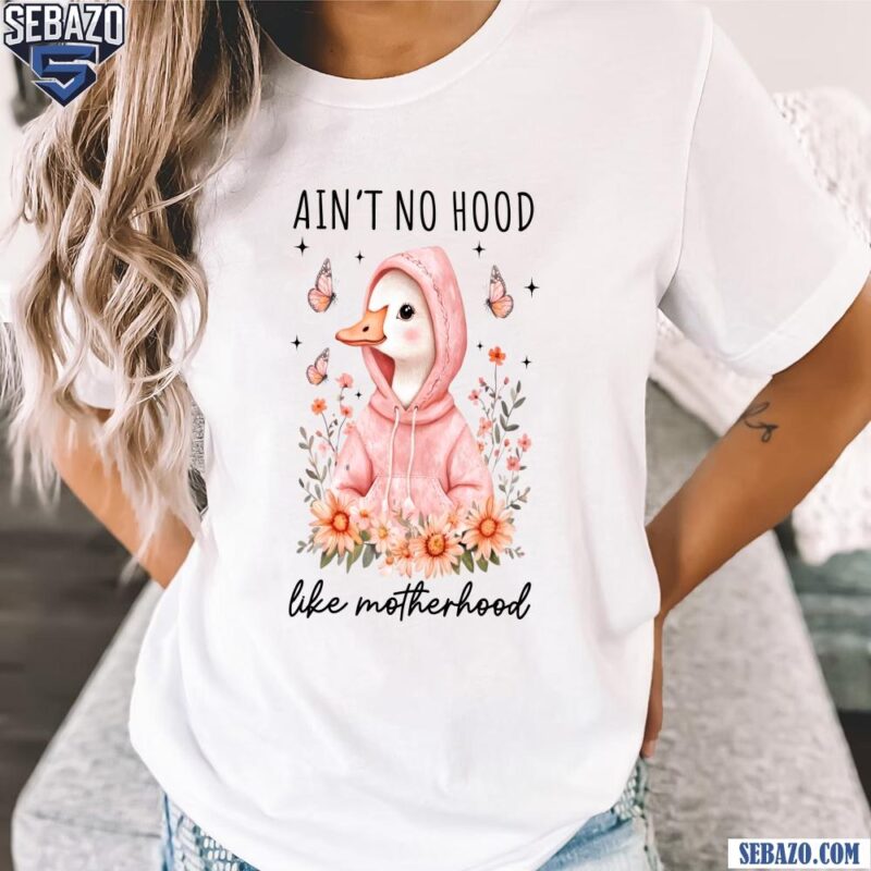 Retro Floral Mama Goose Aint No Hood Like Motherhood Shirt t-shirt